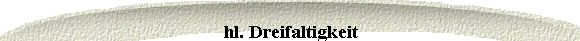 hl. Dreifaltigkeit